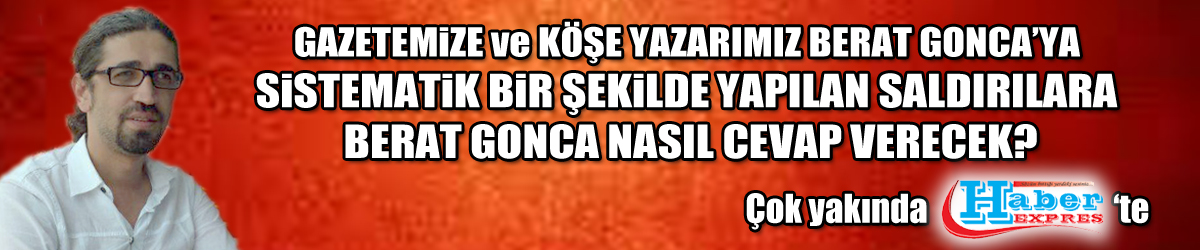 Köşe Yazarı Berat Gonca ne cevap verecek?