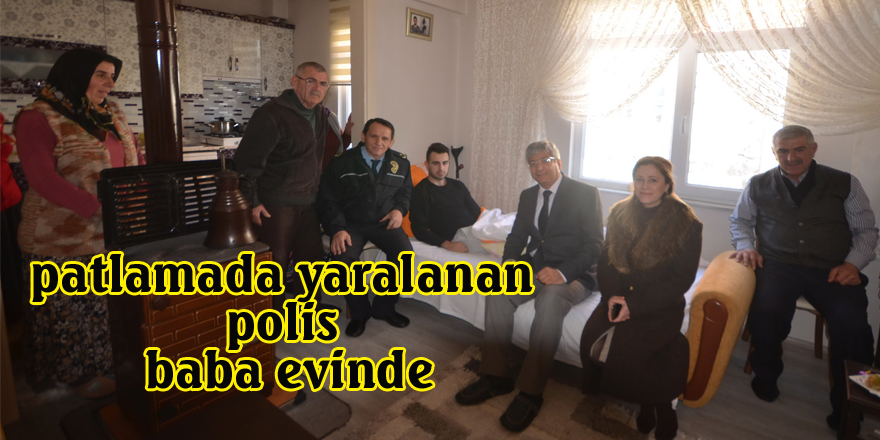  İstanbul'daki patlamada yaralanan polis baba evinde