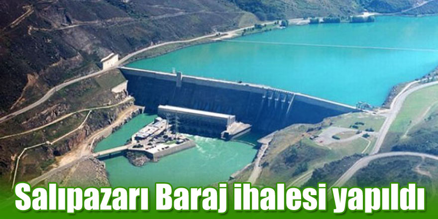 Salıpazarı Baraj İhalesi Yapıldı
