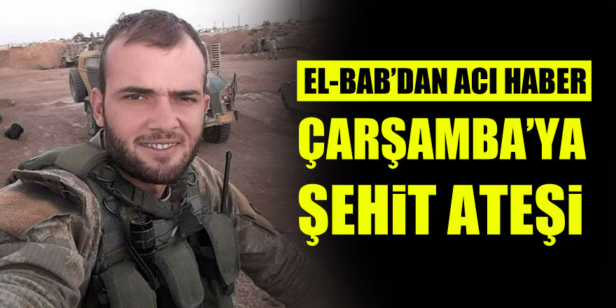 El-Bab’dan Çarşamba’ya Acı Haber