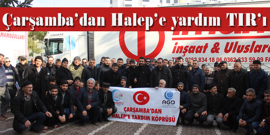 Çarşamba’dan Halep’e yardım TIR’ı