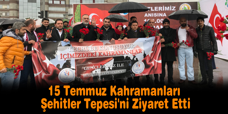 15 Temmuz Kahramanları Şehitler Tepesi'ni Ziyaret Etti