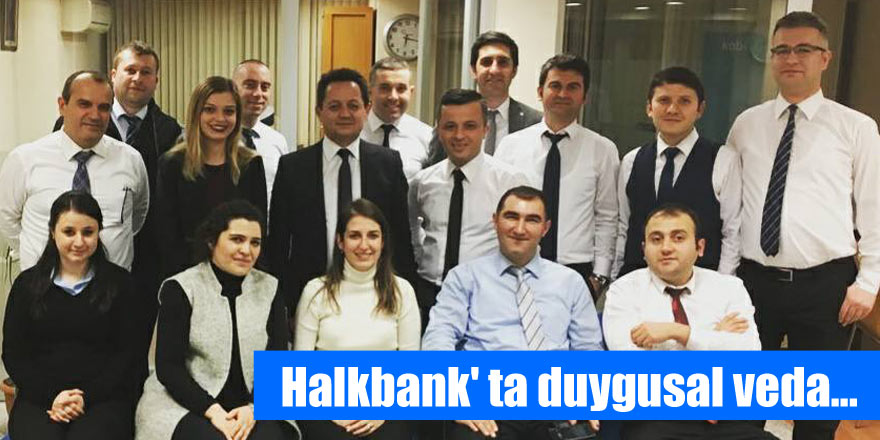 Halkbank' ta duygusal veda...