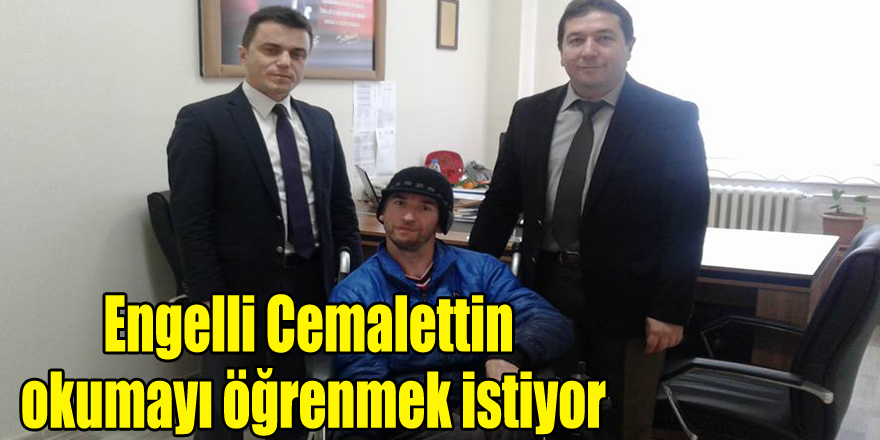 Engelli Cemalettin okumayı öğrenmek istiyor