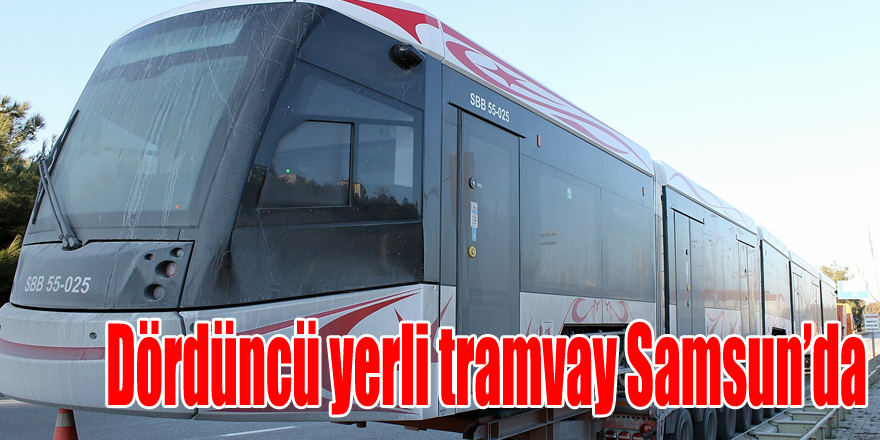 Dördüncü yerli tramvay Samsun’da