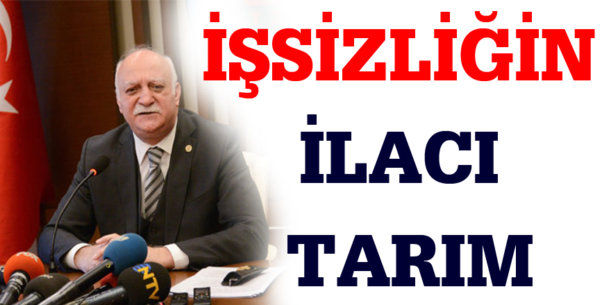 İŞSİZLİĞİ İLACI TARIM