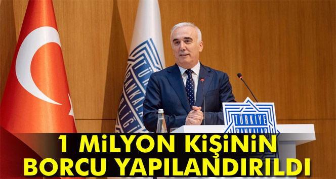 1 milyon kişinin borcu yapılandırıldı