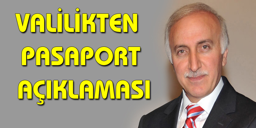 Samsun Valiliğinden “pasaport iptali” açıklaması