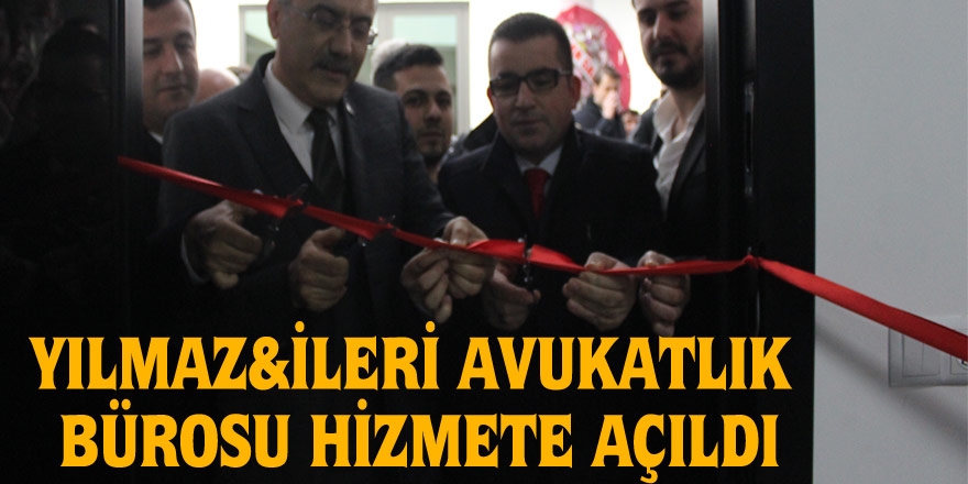 YILMAZ&İLERİ AVUKATLIK BÜROSU HİZMETE AÇILDI