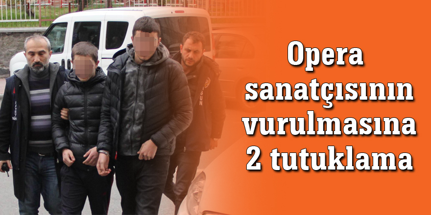 Opera sanatçısının vurulmasına 2 tutuklama