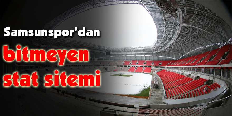 Samsunspor’dan bitmeyen stat sitemi