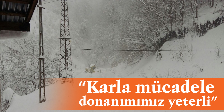 Yurt : “Karla mücadele donanımımız yeterli” 