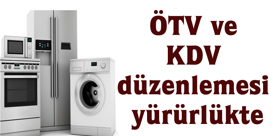 ÖTV ve KDV düzenlemesi yürürlükte