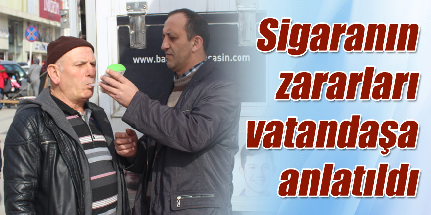 Sigaranın zararları vatandaşa anlatıldı