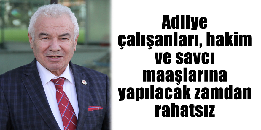 Adliye çalışanları, hakim ve savcı maaşlarına yapılacak zamdan rahatsız