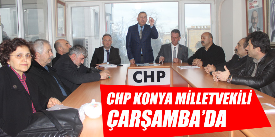 CHP KONYA MİLLETVEKİLİ ÇARŞAMBA’DA