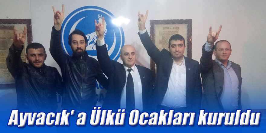 Ayvacık' a Ülkü Ocakları kuruldu