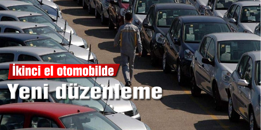 İkinci el otomobilde yeni düzenleme