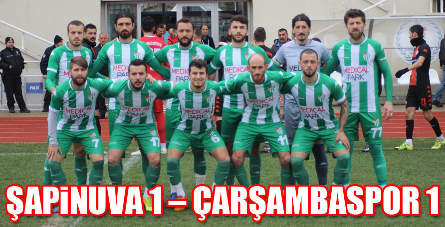 ŞAPİNUVA: 1 – ÇARŞAMBASPOR: 1