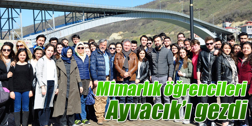 OMÜ Mimarlık Fakültesi Öğrencileri Ayvacık’ta