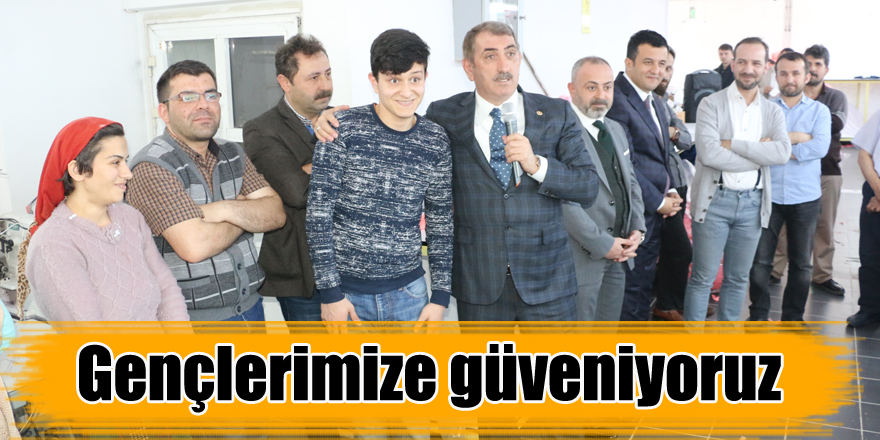 Milletvekili Köktaş: Gençlerimize güveniyoruz