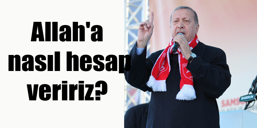 Allah'a nasıl hesap veririz?