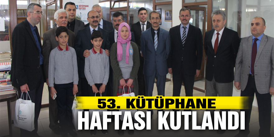 53. KÜTÜPHANE HAFTASI KUTLANDI