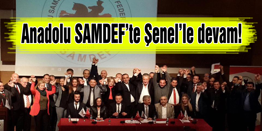 Anadolu SAMDEF’te Şenel’le devam!