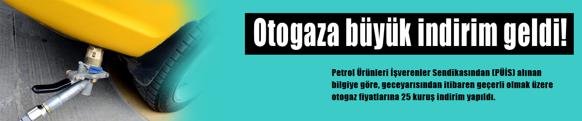 Otogaza büyük indirim geldi!