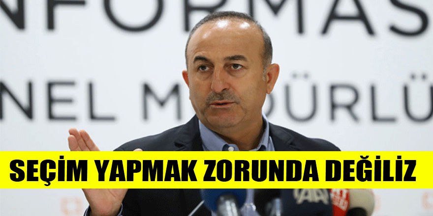 Bakan Çavuşoğlu: 'Rusya ile ABD arasında seçim yapmak zorunda değiliz'