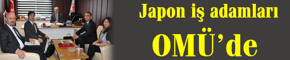 Japon iş adamları OMÜ’de