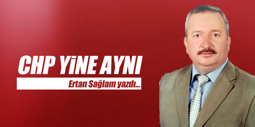 CHP YİNE AYNI