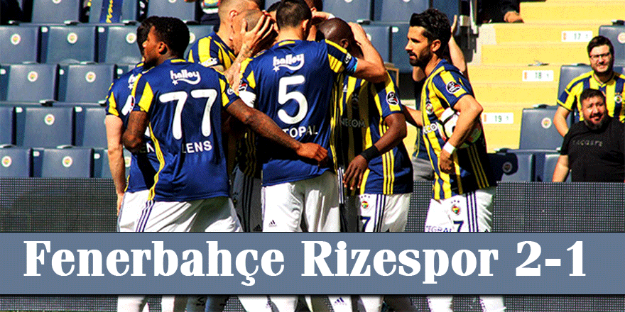 Fenerbahçe Rizespor 2-1