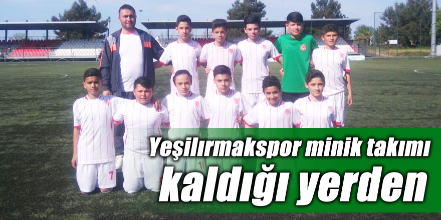 Yeşilırmakspor minik takımı kaldığı yerden             