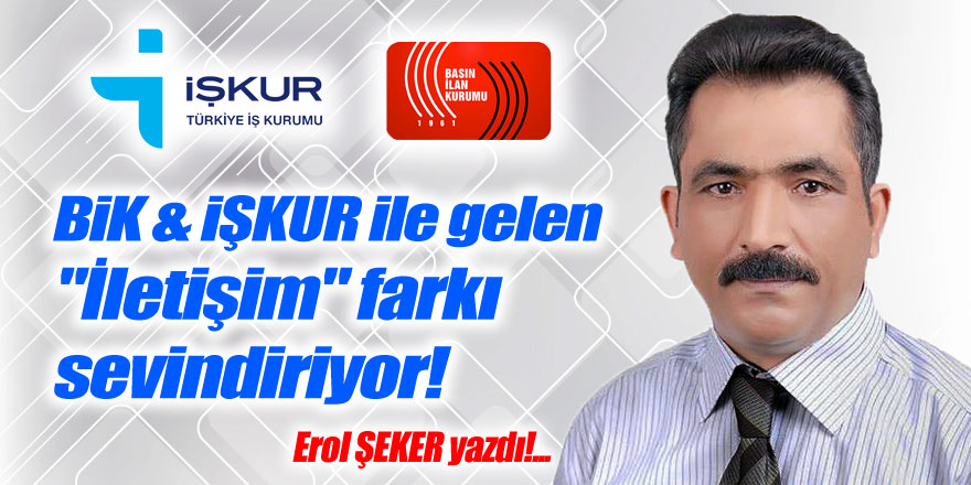 BİK&İŞKUR ile gelen "İletişim" farkı sevindiriyor!