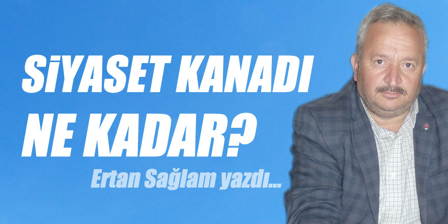 SİYASET KANADI NE KADAR?