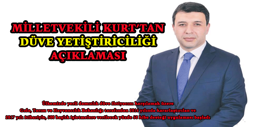 MİLLETVEKİLİ KURT’TAN DÜVE YETİŞTİRİCİLİĞİ AÇIKLAMASI