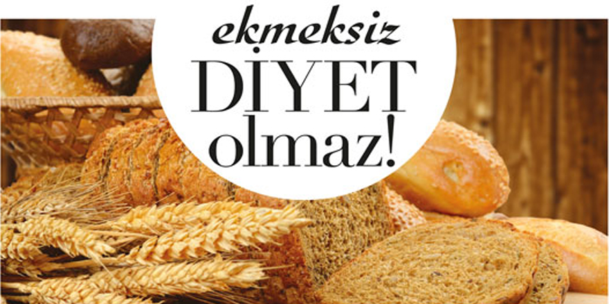 Ekmeksiz diyet olmaz 