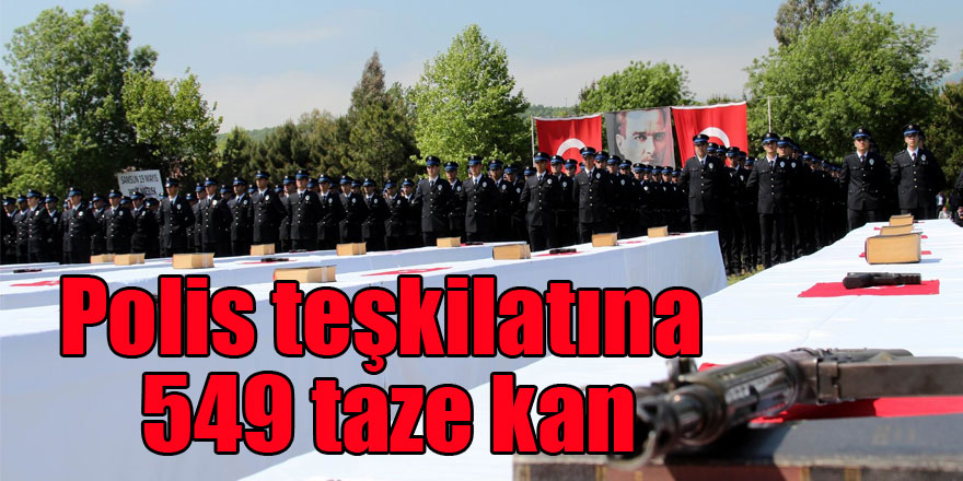 Polis teşkilatına 549 taze kan