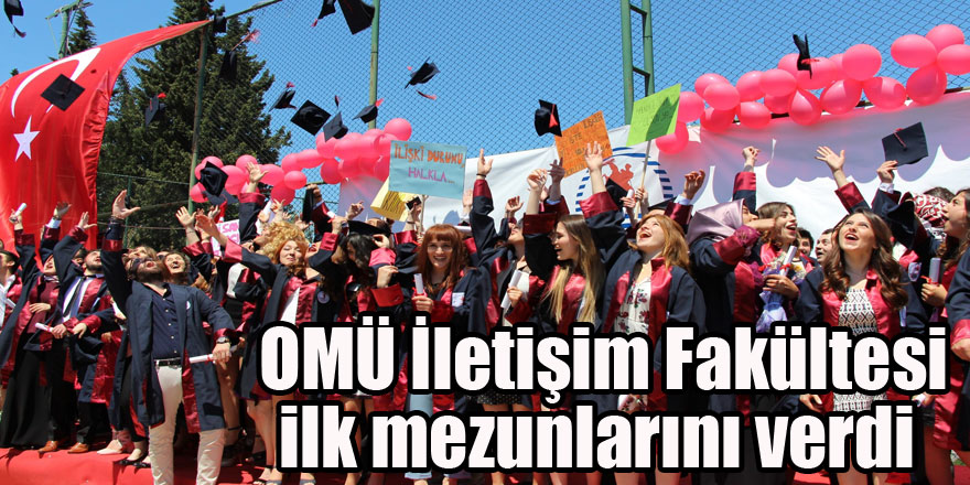  OMÜ İletişim Fakültesi ilk mezunlarını verdi