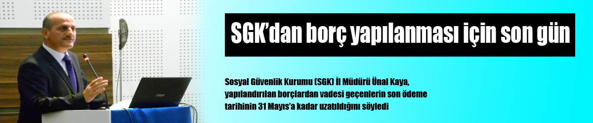 SGK’dan borç yapılanması için son gün uyarısı