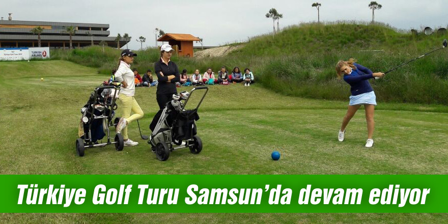 Türkiye Golf Turu Samsun’da devam ediyor