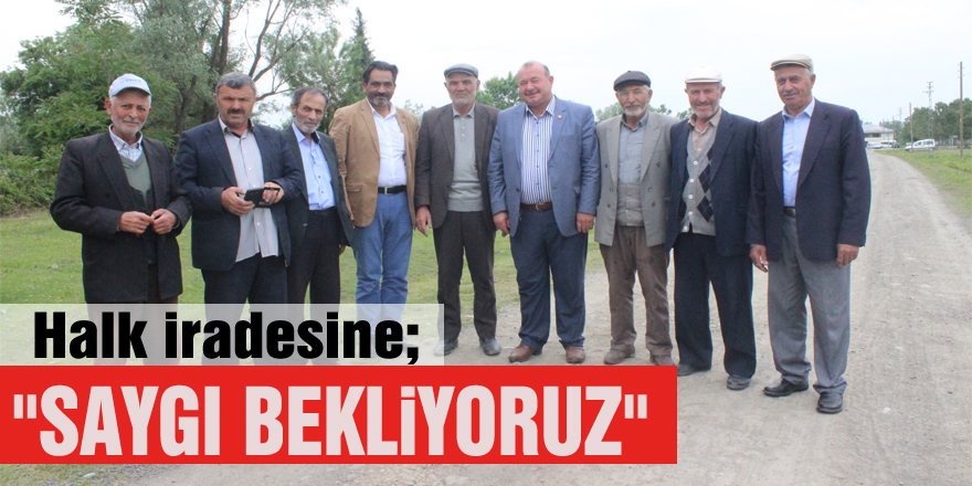 Muratlı Mahallesi sakinleri ve Muhtar Sağlam, Halk İradesine;  "SAYGI BEKLİYORUZ"