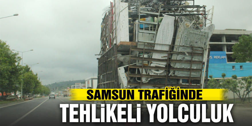 Samsun trafiğinde tehlikeli yolculuk