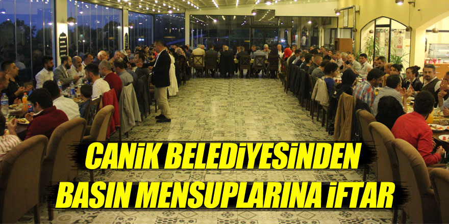 Canik Belediyesinden basın mensuplarına iftar