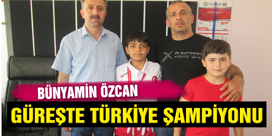 Bünyamin Özcan Güreşte Türkiye Şampiyonu