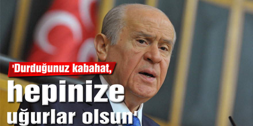 Bahçeli'den Almanya'ya: 'Durduğunuz kabahat, hepinize uğurlar olsun'