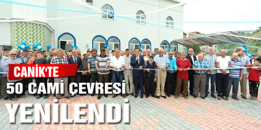 CANİK'TE 50 CAMİ ÇEVRESİ YENİLENDİ