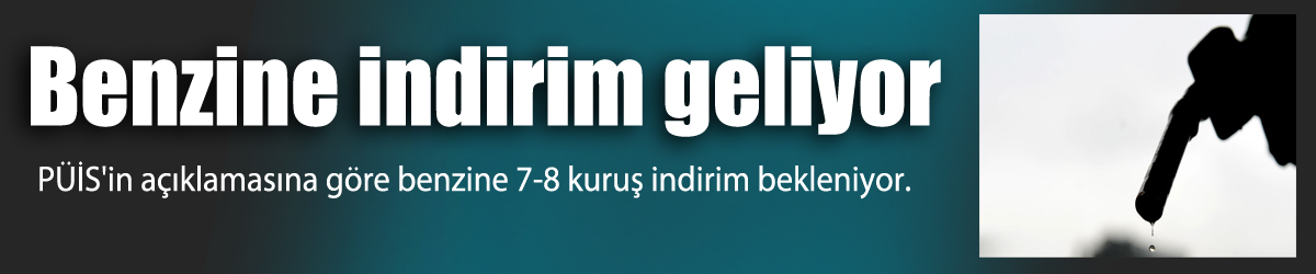 Benzine indirim geliyor