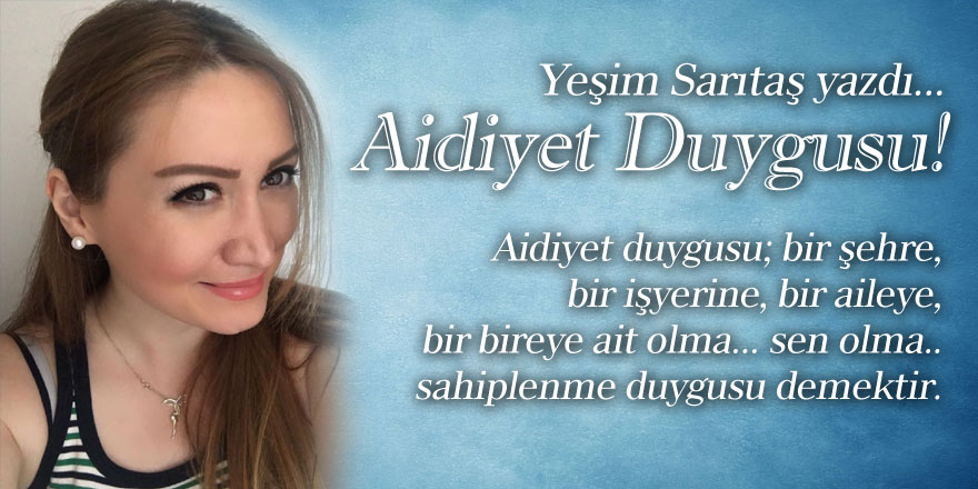 Aidiyet Duygusu!